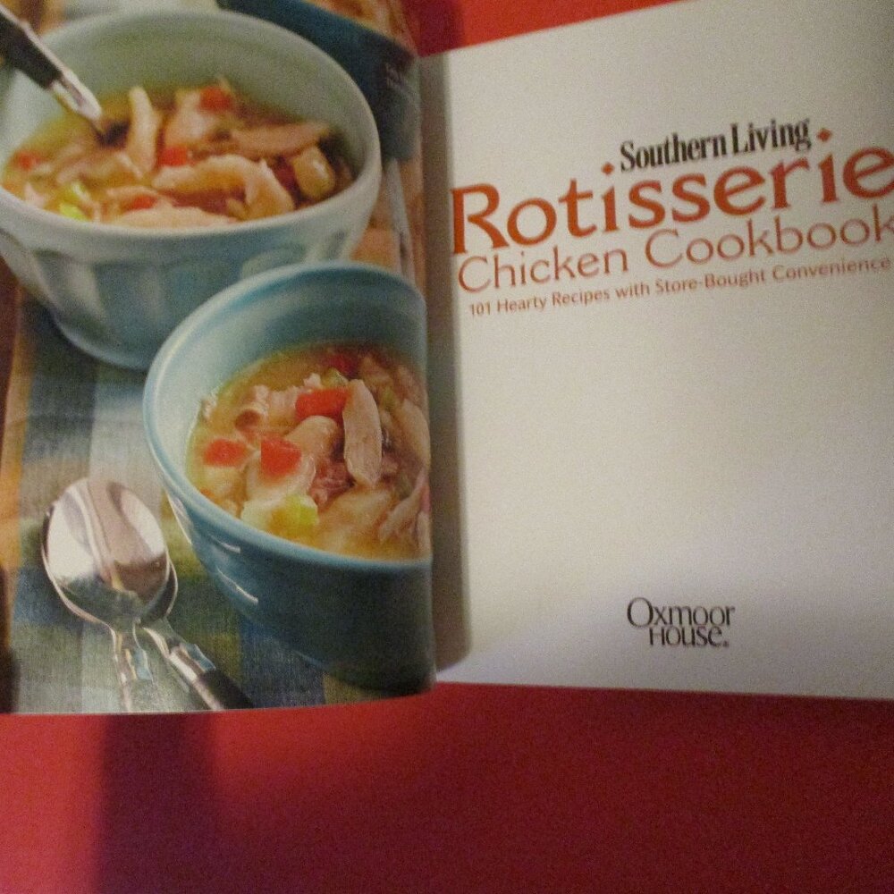 Southern Living Chicken Cookbook Hearty Recipes with Store-Bought Convenience